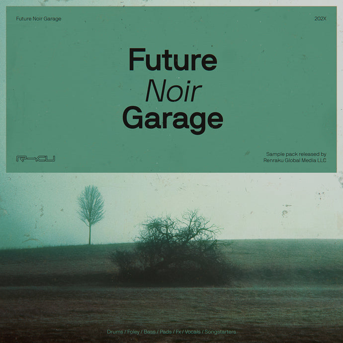Noir - Future Garage - Sample Pack