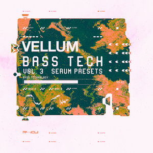 Vellum - Bass Technology Volume 3 - Serum Presets